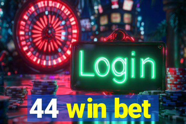 44 win bet